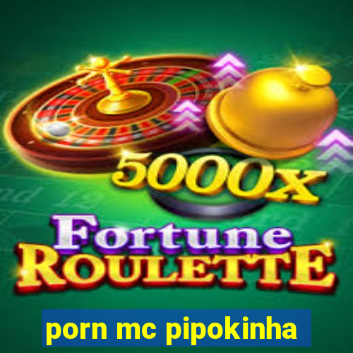 porn mc pipokinha